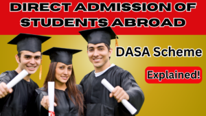 DASA Scheme 2024: Best Things You Need to Know About UG & PG Admissions