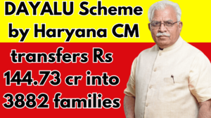 The DAYALU Scheme: Best For 3000+ Families by Haryana CM-Know its Benefits