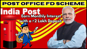 Post Office FD Scheme: Now Earn More Monthly Interest with Just ₹2 Lakh Deposit