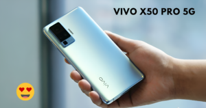 Vivo X50 Pro 5G: स्मार्टफोन लॉन्च DSLR जैसा कैमरा और दमदार गेमिंग प्रोसेसर के साथ