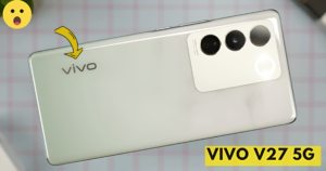 Vivo V27 5G: 50MP कैमरा, 4600mAh बैटरी और MediaTek Dimensity 7200 प्रोसेसर के साथ ₹28,999 में